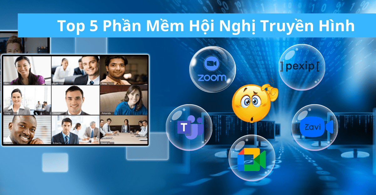 Top 5 phần mềm hội nghị truyền hình tốt nhất 2024